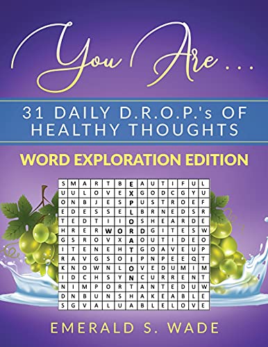You Are . . . 31 Daily D.R.O.P.'s Of Healthy Thoughts: Word Exploration Edition