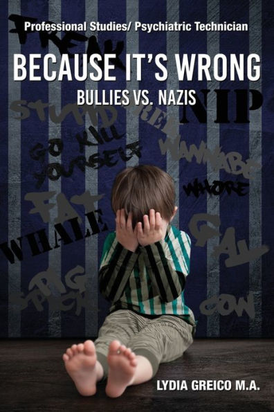Because It's Wrong: Bullies vs. Nazis - 9781950947508