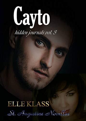 Cayto: St. Augustine Novellas (Hidden Journals)