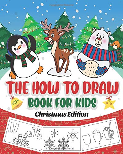 The How to Draw Book Fur Kids - Christmas Edition: A Christmas Sketch Book Fur Boys and Girls - Draw Stockings, Santa, Snowmen and More with Our Instructional Art Pad Fur Children Age 6-12