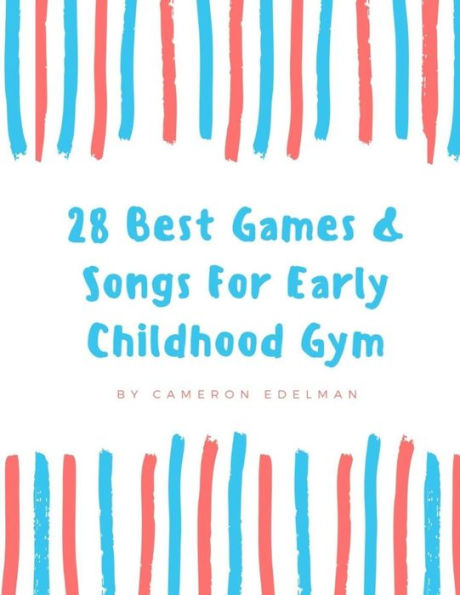 28 Best Games and Songs for Early Childhood Gym: A guide to Teaching Structured Early Childhood Gym Class