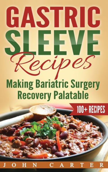 Gastric Sleeve Recipes: Making Bariatric Surgery Recovery Palatable