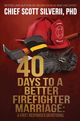 40 Days to a Better Firefighter Marriage (A First Responder Devotional)