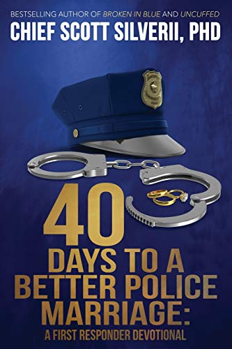 40 Days to a Better Police Marriage (A First Responder Devotional)