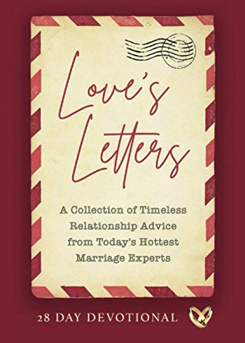Love???s Letters (A Collection of Timeless Relationship Advice from Today???s Hottest Marriage Experts)