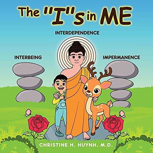 The ??????i??????S In Me: A Children??????S Book On Humility, Gratitude, And Adaptability From Learning Interbeing, Interdependence, Impermanence - Big Words For ... The Buddha's Teachings Into Practice)