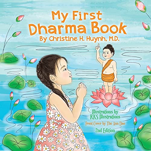 My First Dharma Book: A Children's Book On The Five Precepts And Five Mindfulness Trainings In Buddhism. Teaching Kids The Moral Foundation To Succeed ... The Buddha's Teachings Into Practice) - 9781951175153