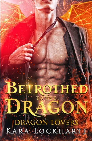 Prometida con el Dragón: Lamida de Fuego (Dragon Lovers)