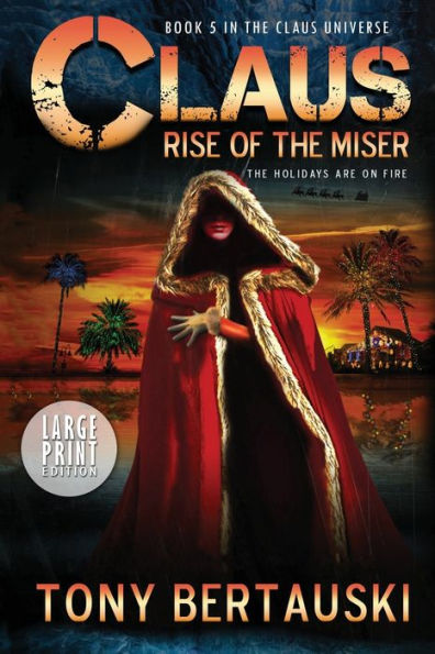 Claus (Large Print Edition): Rise of the Miser (5) (Claus Universe)