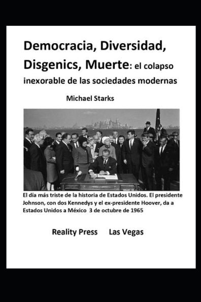 Democracia, Diversidad, Disgenics, Muerte:: el colapso inexorable de las sociedades modernas (Spanish Edition)