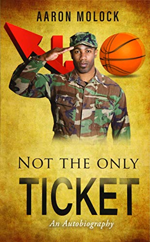 Not the Only Ticket: An Autobiography