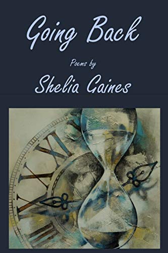 Going Back : Poems by Shelia Gaines