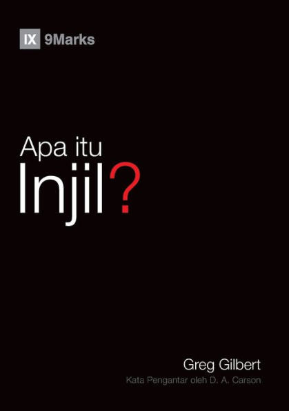 Apa itu Injil? (What Is the Gospel?) (Malay) (Malay Edition)