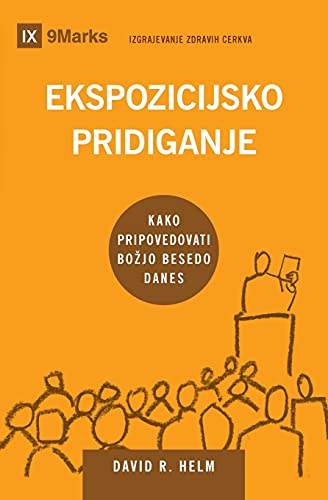 Ekspozicijsko Pridiganje (Expositional Preaching) (Slovenian): How We Speak God's Word Today (Building Healthy Churches (Slovenian)) (Slovene Edition)