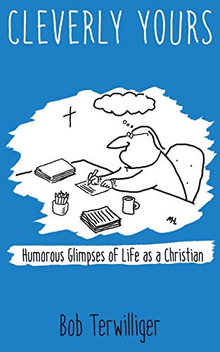Cleverly Yours : Humorous Glimpses of Life As a Christian