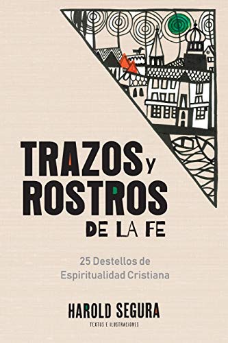 Trazos y Rostros de la Fe : 25 Destellos de Espiritualidad Cristiana - 9781951539504