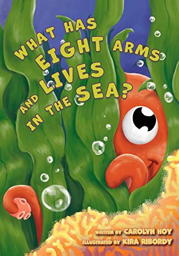 What Has Eight Arms and Lives in the Sea? - 9781951565428