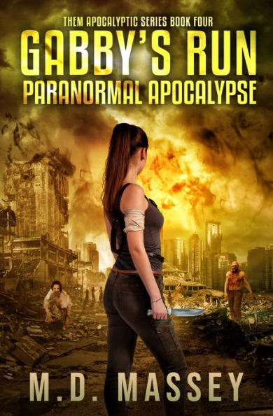 Gabby's Run: Paranormal Apocalypse (Them Post-Apocalyptic)