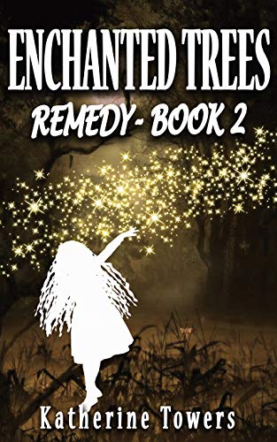 Enchanted Trees Book 2 Remedy: A Children's Fantasy Book