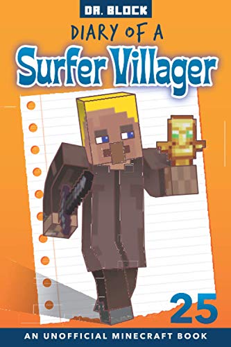 Diary of a Surfer Villager, Book 25 : An Unofficial Minecraft Book