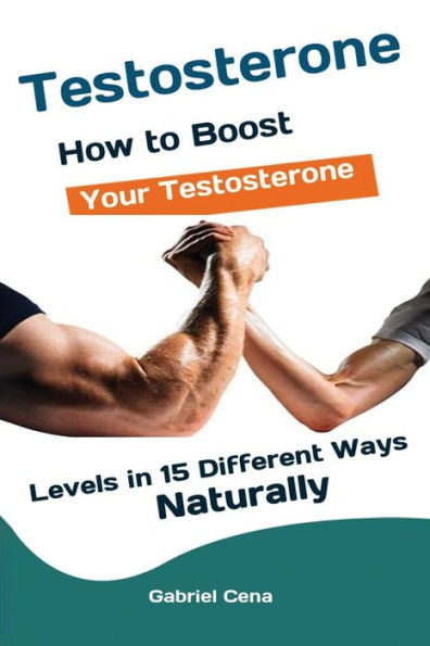 Testosterone : How To Boost Your Testosterone Levels In 15 Different Ways Naturally