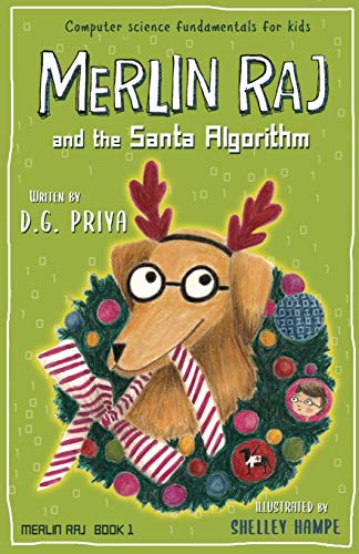 Merlin Raj And The Santa Algorithm: A Computer Science Dog's Tale For Kids (1)