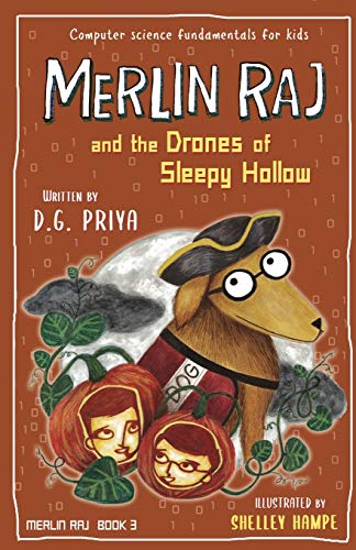 Merlin Raj and the Drones of Sleepy Hollow : A Halloween Dog's Tale - 9781951767266