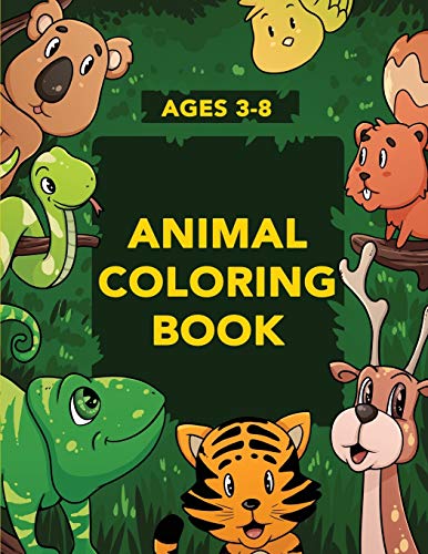 Animal Coloring Book for Kids : Activities for Toddlers, Preschoolers, Boys & Girls Ages 3-4, 4-6, 6-8
