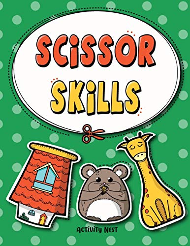 Scissor Skills : Cutting Practice Workbook for Preschool to Kindergarten: 50 Pages of Fun Scissor Practice for Kids