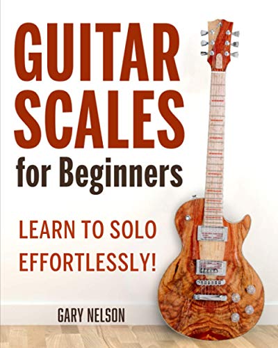 Guitar Scales For Beginners: Learn To Solo Effortlessly!