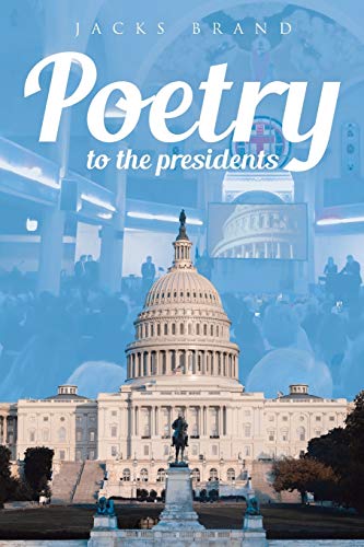 Poetry to the Presidents - 9781951886561