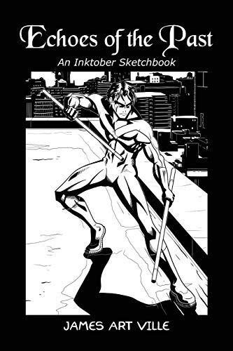 Echoes of the Past : An Inktober Sketchbook
