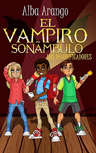 El Vampiro Son?ú?íMbulo (Los Decodificadores) (Spanish Edition)