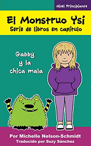 El Monstruo Ysi Serie de Libros en Cap?¡tulo : Gabby y la Chica Mala