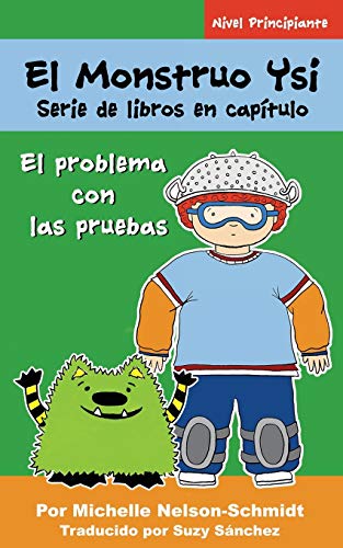 El Monstruo Ysi Serie de Libros en Cap?¡tulo : El Problema con Las Pruebas