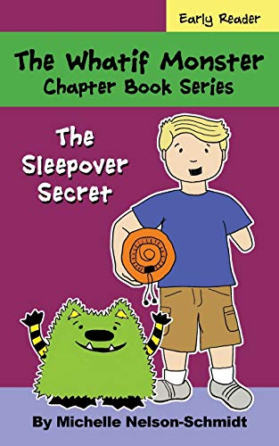 The Whatif Monster Chapter Book Series : The Sleepover Secret - 9781952013249