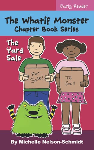 The Whatif Monster Chapter Book Series: The Yard Sale - 9781952013478