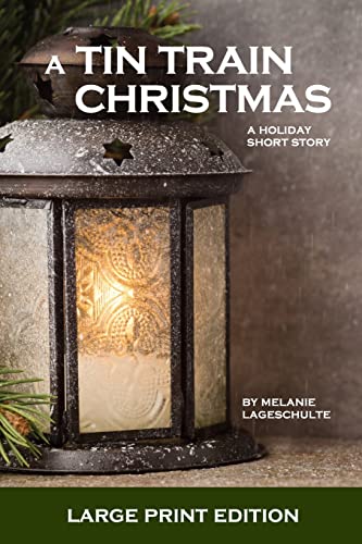A Tin Train Christmas : (short Fiction)