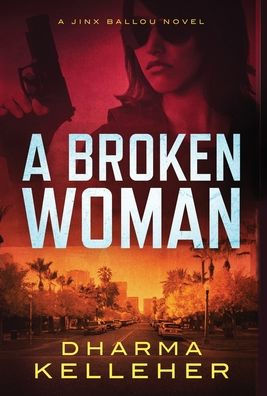A Broken Woman: A Jinx Ballou Novel (Jinx Ballou Bounty Hunter)