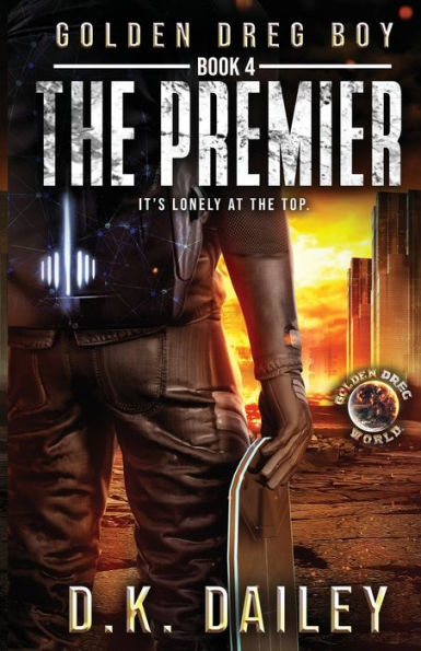 Golden Dreg Boy, Book 4, Golden Dreg World : The Premier (Dystopian Post-Apocalyptic Young Adult Series)