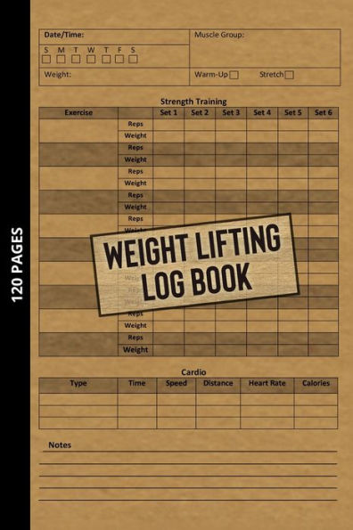 Weight Lifting Log Book: Workout Journal For Beginners & Beyond, Fitness Logbook For Men And Women, Personal Exercise Notebook For Strength Training + Cardio Tracker, Gym Planner, Weightlifting Diary