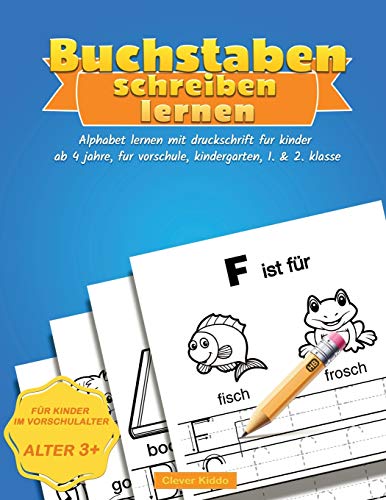Buchstaben Schreiben Lernen : Alphabet Lernen Mit Druckschrift Fur Kinder Ab 4 Jahre, Fur Vorschule, Kindergarten, 1. and 2. Klasse