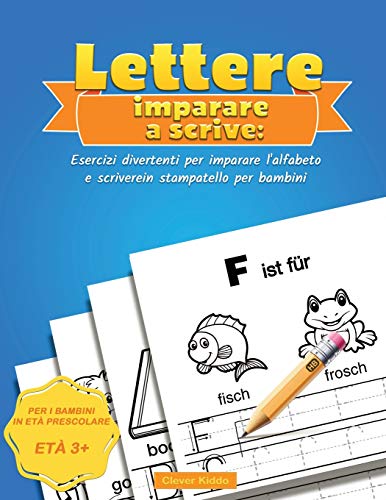 Lettere Imparare a scrivere : Esercizi divertenti per imparare l'alfabeto e scrivere in stampatello per bambini