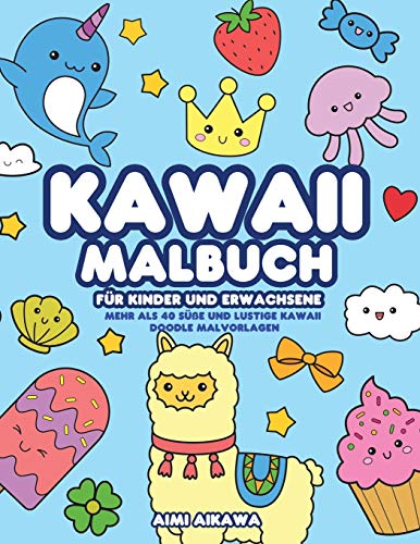 Kawaii Malbuch F??r Kinder und Erwachsene : Mehr Als 40 S???ƒe und Lustige Kawaii Doodle Malvorlagen
