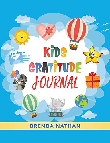 Kids Gratitude Journal: Journal For Kids To Practice Gratitude And Mindfulness
