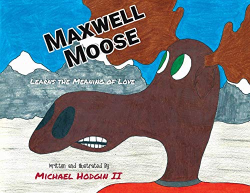 Maxwell Moose : Learns the Meaning of Love