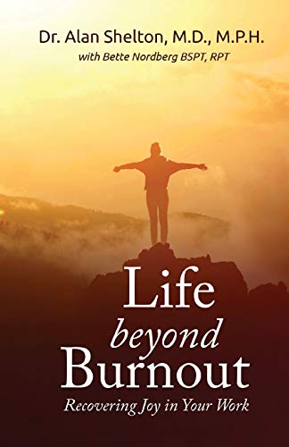 LIFE BEYOND BURNOUT : RECOVERING JOY IN YOUR WORK