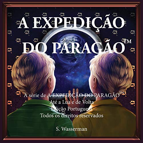A EXPEDI?ç?âO DO PARAG?âO : Para a Lua e Voltar Vers?úo Portuguesa