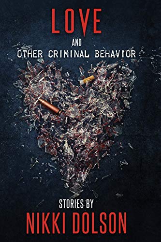 Love and Other Criminal Behavior - 9781952427015