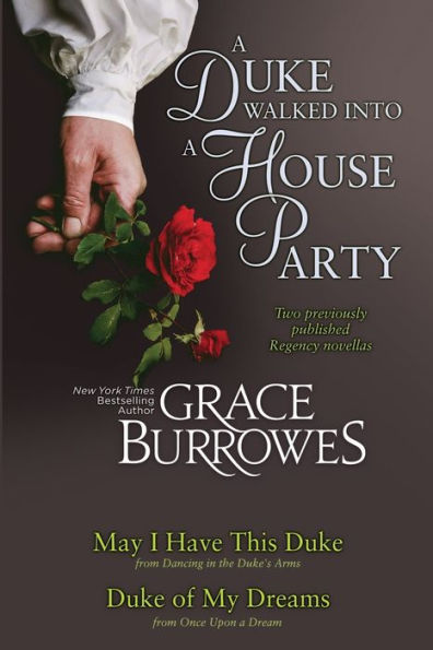 A Duke Walked Into a House Party : Two Previously Published Regency Novellas